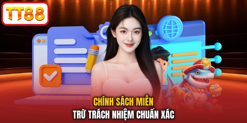 Chính sách miễn trừ trách nhiệm chuẩn xác