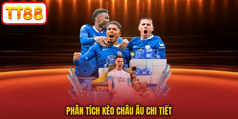 Phân tích kèo châu âu chi tiết